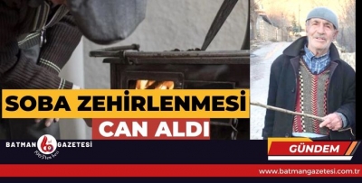 SOBA ZEHİRLENMESİ CAN ALDI