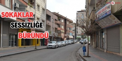 SOKAKLAR SESSİZLİĞE BÜRÜNDÜ