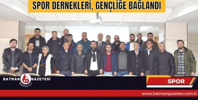 SPOR DERNEKLERİ, GENÇLİĞE BAĞLANDI