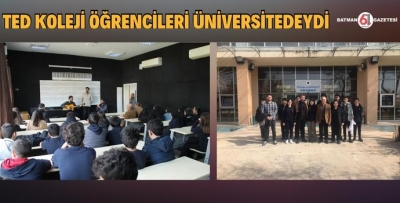 TED KOLEJİ ÖĞRENCİLERİ ÜNİVERSİTEDEYDİ