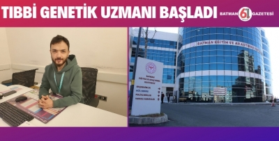 TIBBİ GENETİK UZMANI  BAŞLADI