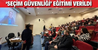 TİRYAKİ ‘SEÇİM GÜVENLİĞİ’ EĞİTİMİ VERDİ