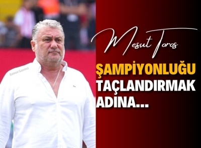 TOROS’TAN ŞAMPİYONLUK AÇIKLAMASI