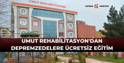 DEPREMZEDELERE ÜCRETSİZ EĞİTİM