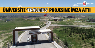 ÜNİVERSİTE ‘ERASMUS’ PROJESİNE İMZA ATTI