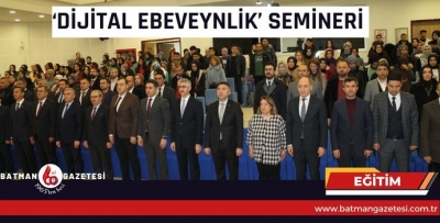 ÜNİVERSİTEDE ‘DİJİTAL EBEVEYNLİK’ SEMİNERİ