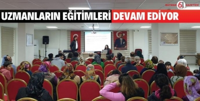 UZMANLARIN EĞİTİMLERİ DEVAM EDİYOR