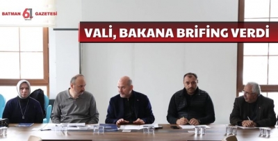 VALİ, BAKANA BRİFİNG VERDİ