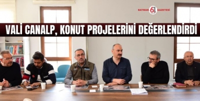 VALİ CANALP, KONUT PROJELERİNİ DEĞERLENDİRDİ