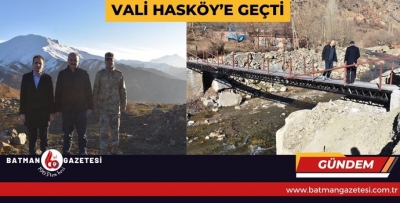 VALİ HASKÖY’E GEÇTİ