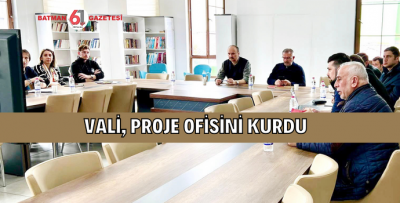 VALİ, PROJE OFİSİNİ KURDU