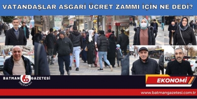 VATANDAŞLAR ASGARİ ÜCRET ZAMMI İÇİN NE DEDİ?