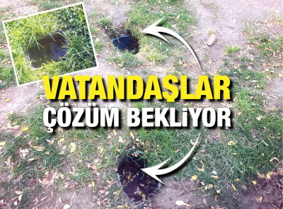 VATANDAŞLAR ÇÖZÜM BEKLİYOR