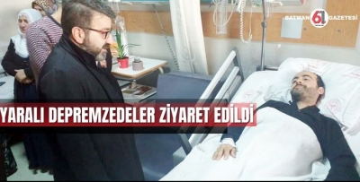 YARALI DEPREMZEDELER ZİYARET EDİLDİ