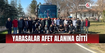 YARASALAR AFET ALANINA GİTTİ