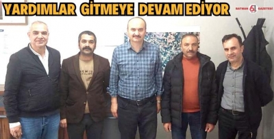 YARDIMLAR GİTMEYE DEVAM EDİYOR