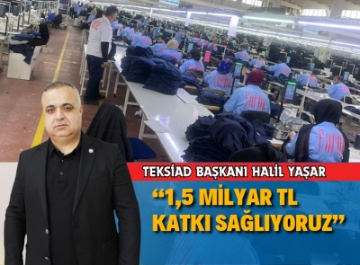 YAŞAR: 15 BİN İSTİHDAM BEKLİYORUZ