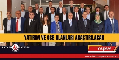 YATIRIM VE OSB ALANLARI ARAŞTIRILACAK