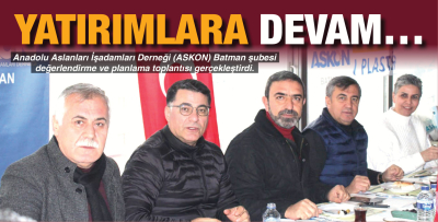 YATIRIMLARA DEVAM …