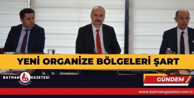 YENİ ORGANİZE BÖLGELERİ ŞART