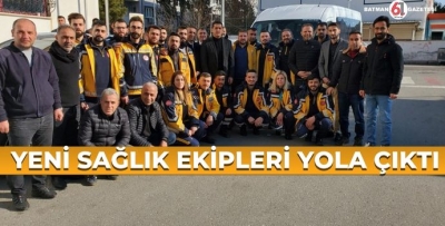 YENİ SAĞLIK EKİPLERİ YOLA ÇIKTI