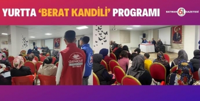 YURTTA ‘BERAT KANDİLİ’ PROGRAMI